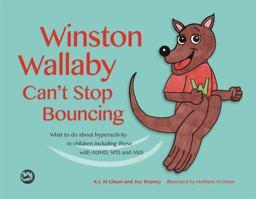 Winston Wallaby Can't Stop Bouncing What to Do about Hyperactivity in Children Including Those with ADHD, SPD and ASD  9781785924033 Front Cover