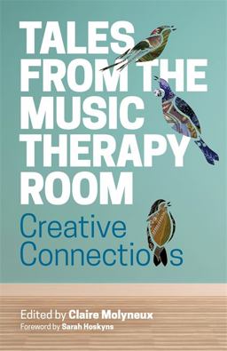 Tales from the Music Therapy Room Tales from the Music Therapy Room