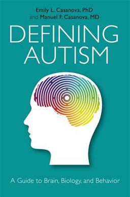 Defining Autism A Guide to Brain, Biology, and Behavior  9781785927225 Front Cover