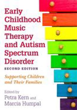 Early Childhood Music Therapy and Autism Spectrum Disorder, Second Edition Supporting Children and Their Families 2nd 9781785927751 Front Cover