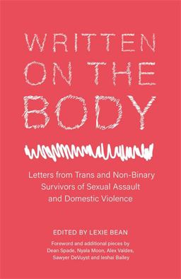 Written on the Body Letters from Trans and Non-Binary Survivors of Sexual Assault and Domestic Violence  9781785927973 Front Cover