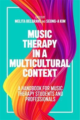 Music Therapy in a Multicultural Context A Handbook for Music Therapy Students and Professionals  9781785927980 Front Cover