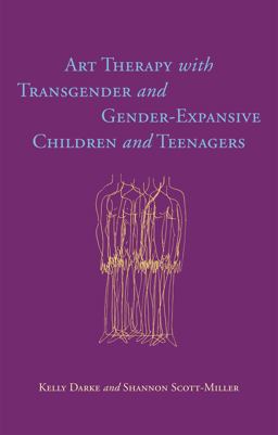 Art Therapy with Transgender and Gender-Expansive Children and Teenagers  9781785928086 Front Cover