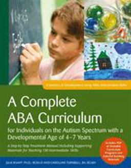 Complete ABA Curriculum for Individuals on the Autism Spectrum with a Developmental Age of 4-7 Years A Step-By-Step Treatment Manual Including Supporting Materials for Teaching 150 Intermediate Skills  9781785929878 Front Cover