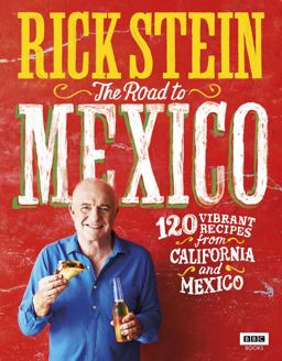 Road to Mexico 120 Vibrant Recipes from California and Mexico  9781785942006 Front Cover