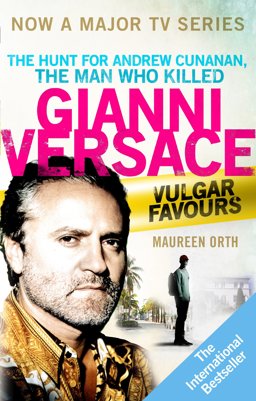 Vulgar Favours The Assassination of Gianni Versace (American Crime Story)  9781785943102 Front Cover