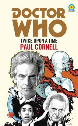 Doctor Who: Twice upon a Time: 12th Doctor Novelisation  9781785943300 Front Cover