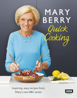 Mary Berry's Quick Cooking Mary Berry's Quick Cooking