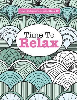 Really Relaxing Colouring Book 13 Really Relaxing Colouring Book 13