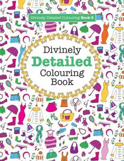 Divinely Detailed Colouring Book 6 Divinely Detailed Colouring Book 6