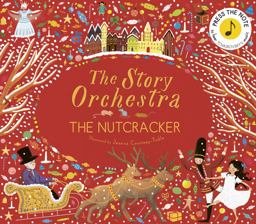 Story Orchestra: the Nutcracker Press the Note to Hear Tchaikovsky's Music  9781786030689 Front Cover