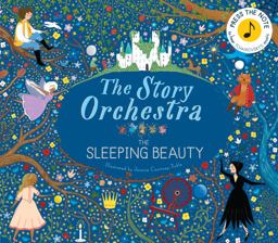 Story Orchestra: the Sleeping Beauty Press the Note to Hear Tchaikovsky's Music  9781786030931 Front Cover
