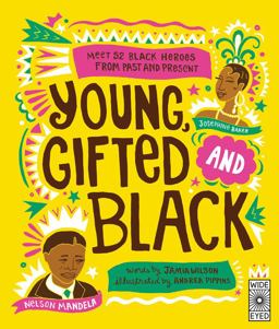 Young, Gifted and Black Meet 52 Black Heroes from Past and Present  9781786031587 Front Cover