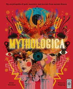 Mythologica An Encyclopedia of Gods, Monsters and Mortals from Ancient Greece  9781786031938 Front Cover