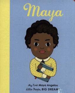 Maya Angelou (My First Little People, Big Dreams)