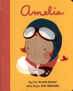 Amelia Earhart (My First Little People, Big Dreams)