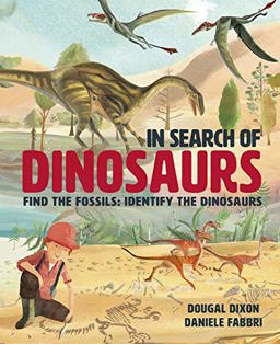 In Search of Dinosaurs Find the Fossils: Identify the Dinosaurs  9781786035493 Front Cover