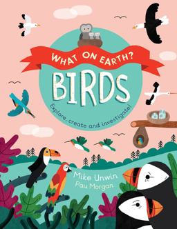 Birds Explore, Create, and Investigate!  9781786036377 Front Cover