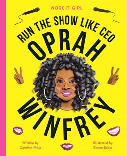 Work It, Girl: Oprah Winfrey Run the Show Like CEO  9781786037367 Front Cover