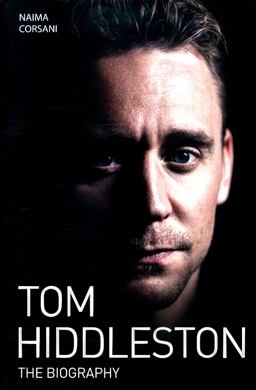 Tom Hiddleston The Biography  9781786062673 Front Cover