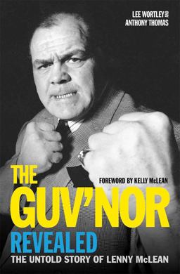The Guv'nor Revealed: The Untold Story of Lenny Mclean  9781786064493 Front Cover