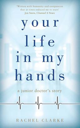 Your Life in My Hands A Junior Doctor's Story  9781786064516 Front Cover