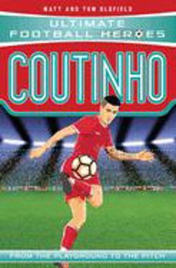Coutinho From the Playground to the Pitch  9781786064622 Front Cover