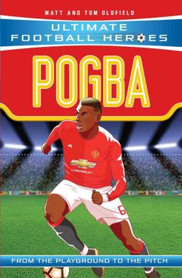 Pogba From the Playground to the Pitch  9781786068033 Front Cover