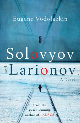 Solovyov and Larionov From the Award-Winning Author of Laurus  9781786070357 Front Cover