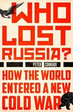 Who Lost Russia?: How the World Entered a New Cold War  9781786070418 Front Cover