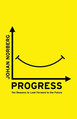Progress Ten Reasons to Look Forward to the Future  9781786070654 Front Cover