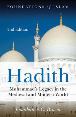 Hadith Muhammad's Legacy in the Medieval and Modern World 2nd 9781786073075 Front Cover