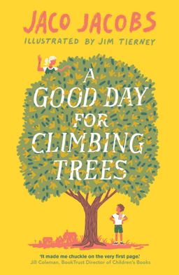 Good Day for Climbing Trees  9781786073174 Front Cover