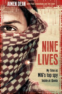 Nine Lives My Time As MI6's Top Spy Inside Al-Qaeda  9781786073280 Front Cover