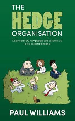 The Hedge Organisation - a Story to Show How People Can Become Lost in the Corporate Hedge