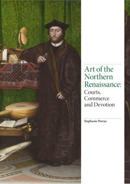 Art of the Northern Renaissance Courts, Commerce and Devotion  9781786271655 Front Cover