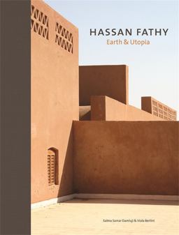 Hassan Fathy Earth and Utopia. with Original Texts by Hassan Fathy  9781786272614 Front Cover