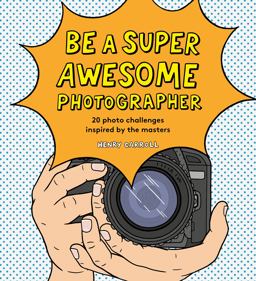 Be a Super Awesome Photographer 1st 9781786274205 Front Cover
