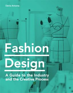Fashion Design A Guide to the Industry and the Creative Process  9781786275769 Front Cover