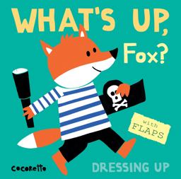 What's up Fox? Dressing Up  9781786281562 Front Cover