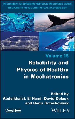 Reliability and Physics-Of-Healthy in Mechatronics