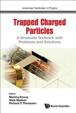 Physics with Trapped Charged Particles Physics with Trapped Charged Particles