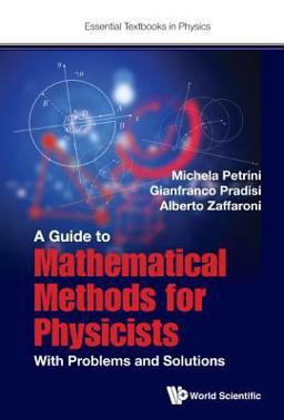 Guide to Mathematical Methods for Physicists With Problems and Solutions  9781786343444 Front Cover