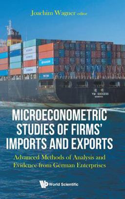 Microeconometric Studies of Firms' Imports and Exports Microeconometric Studies of Firms' Imports and Exports