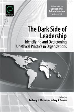 Dark Side of Leadership Identifying and Overcoming Unethical Practice in Organizations  9781786355003 Front Cover