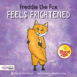Freddie the Fox Feels Frightened Freddie the Fox Feels Frightened