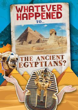 What Ever Happened to ... the Ancient Egyptians?