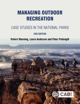 Managing Outdoor Recreation Case Studies in the National Parks 2nd 9781786391018 Front Cover