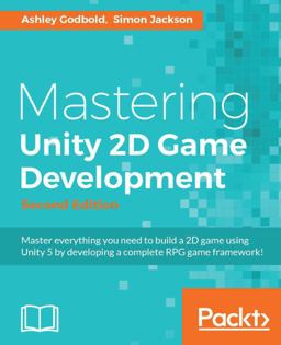 Mastering Unity 2D Game Development Mastering Unity 2D Game Development
