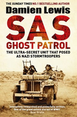SAS Ghost Patrol The Ultra-Secret Unit That Posed As Nazi Stormtroopers  9781786483119 Front Cover